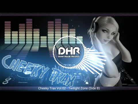Cheeky Trax Vol 02 - Twilight Zone (Side B) - DHR