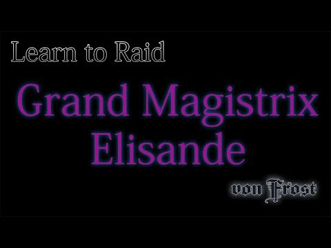 Learn to Raid Elisande - WoW Nighthold - Guide for Casual Raiders