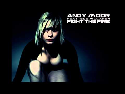 Fight The Fire - Andy Moor feat Sue McLaren
