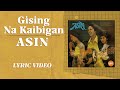 Gising Na Kaibigan - Asin [Official Lyric Video]