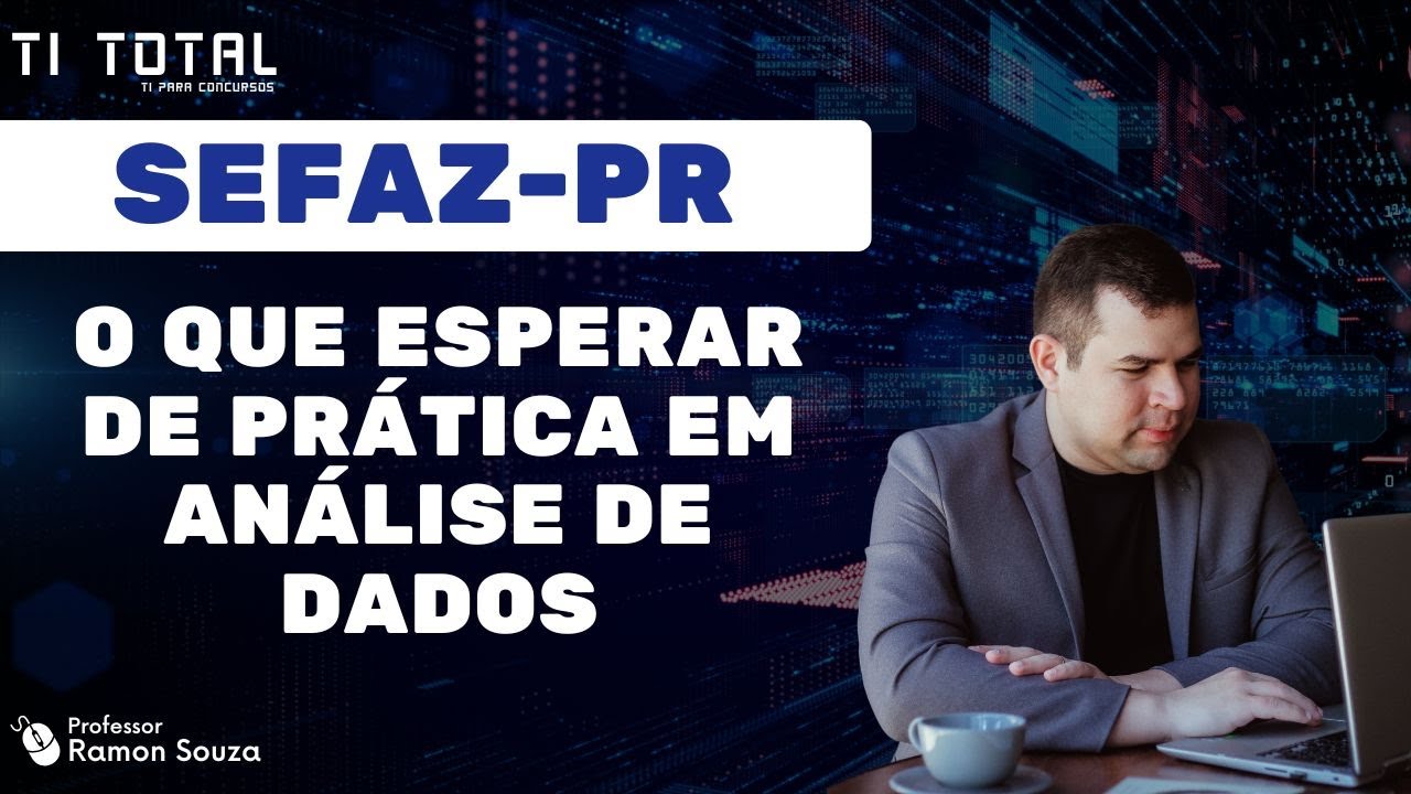 🔴SEFAZ-PR: Edital Publicado. O que esperar de prática em análise de dados?