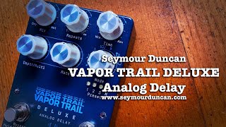 Video thumbnail for Seymour Duncan: VAPOR TRAIL DELUXE Analog Delay by Brett Kingman