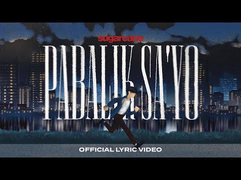 Sugarcane - Pabalik Sa'yo (Official Lyric Video)