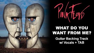 What Do You Want From Me? - Pink Floyd | Guitar Backing Track with vocals &amp; Tab
