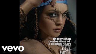 Lindsay Lohan - Confessions Of A Broken Heart (Daughter To Father) (Dave Audé Remix)