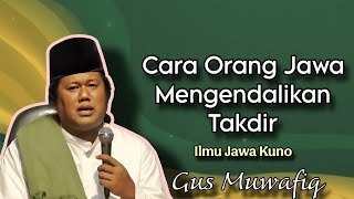 Download lagu Cara Orang Jawa Mengendalikan Takdir - Ngaji Gus Muwafiq terbaru mp3