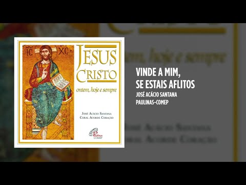 Vinde A Mim Se Estais Aflitos - José Acácio…