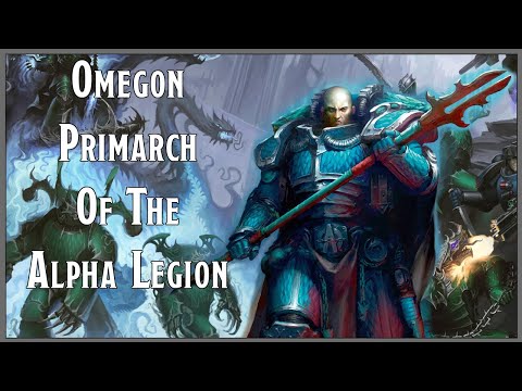 Omegon Maybe The Primarch Of The Alpha Legion Explained By 1D4Chan