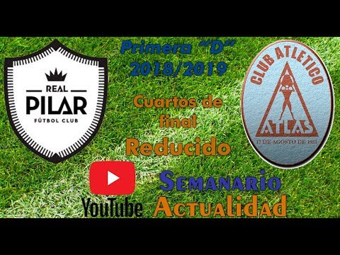 Primera "D" 2018/2019 - Cuartos de Final del Reducido - Real Pilar vs Atlas