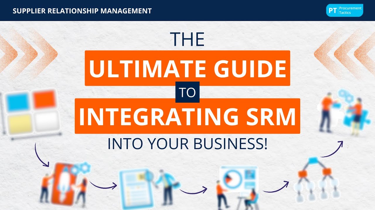 The Ultimate Guide to Integrating SRM in Your Business