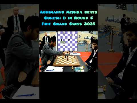 Abhimanyu Mishra beats Gukesh D in Round 5 Fide Grand Swiss 2025