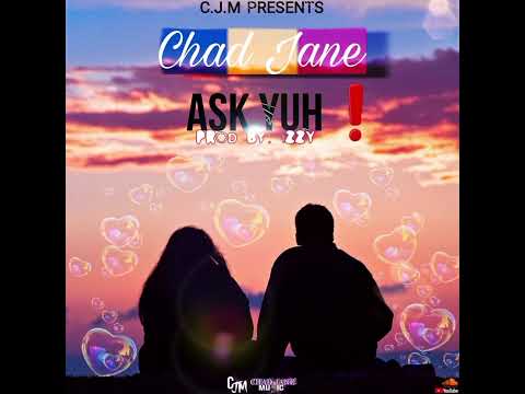 Chad Jane- Ask Yuh (2022) C.J.M©️