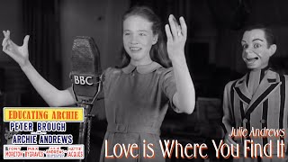 Love is Where You Find It (BBC&#39;s Educating Archie, 1951) - Julie Andrews, Peter Brough