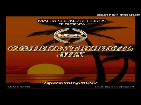 Cumbion Tropical Mix-Dj Adonay Juarez Ft Ruta 502 M.S.R