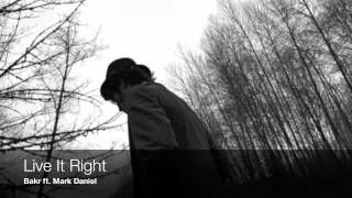Dane Bakr - Live It Right feat. Mark Daniel