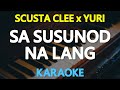 SA SUSUNOD NA LANG - Skusta Clee feat. Yuri (KARAOKE Version)