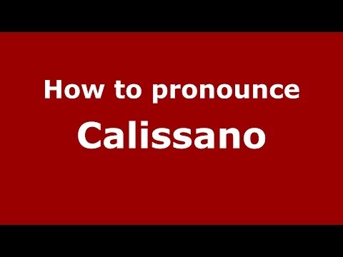 How to pronounce Calissano