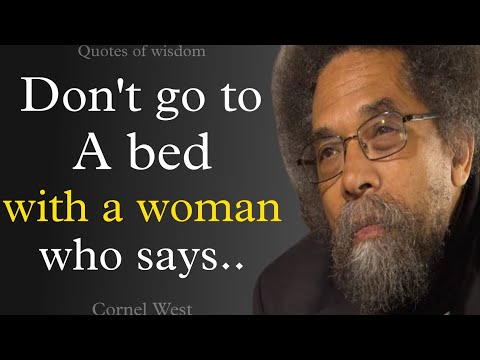 Excellent Quotes By Cornel Ronald West || Words Worth Listening To