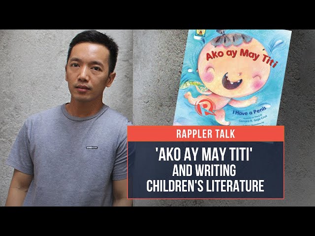 Rappler Talk: ‘Ako ay May Titi’ and writing children’s literature