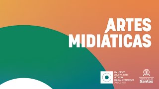 Media Arts  #UnescoSantos2022