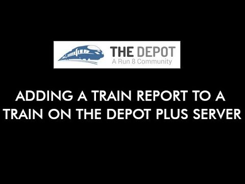 Adding A Train Report to A Train on the Depot Plus Server