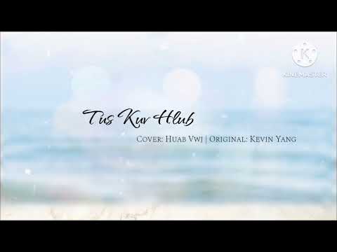 Tus Kuv Hlub - Huab Vwj (cover) lyrics
