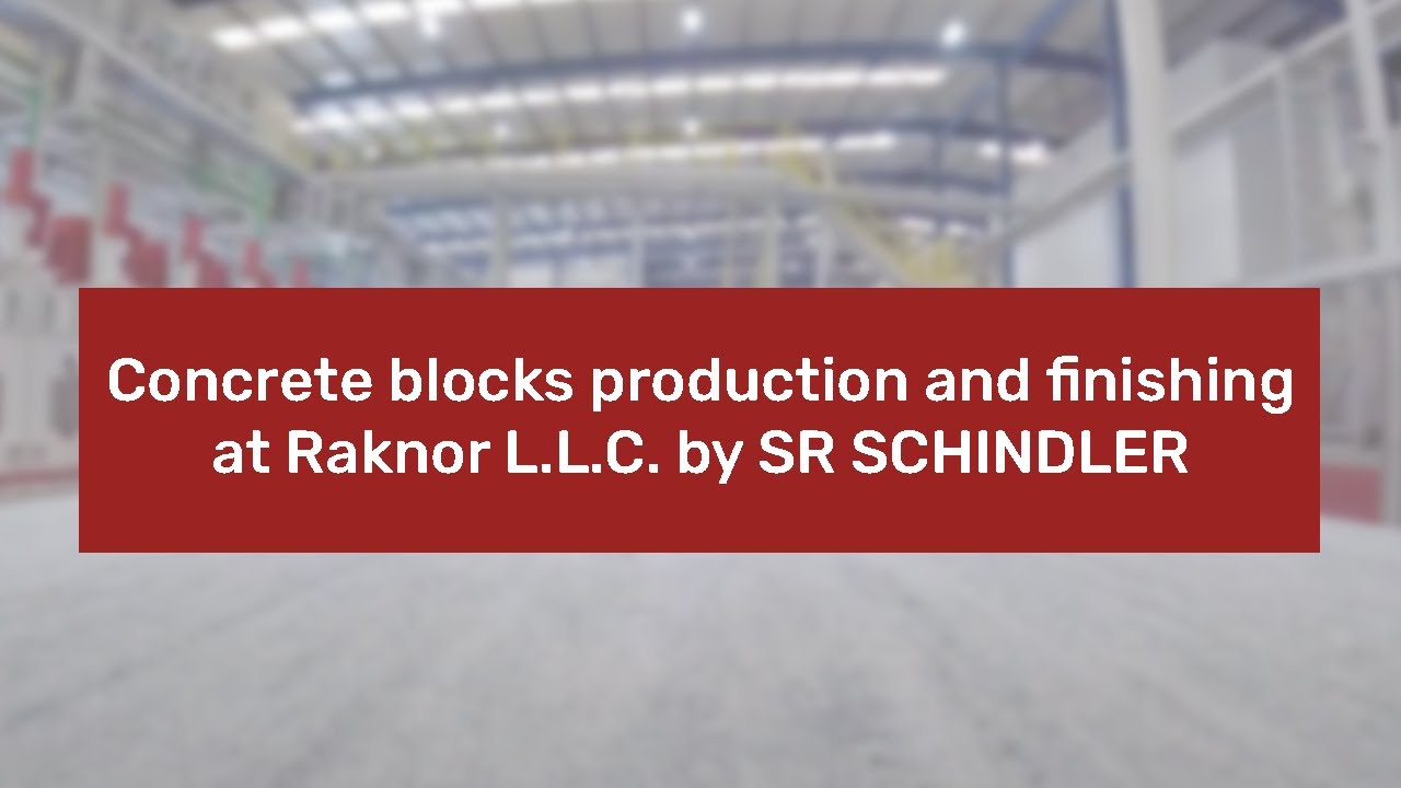 Concrete blocks production and finishing at Raknor L.L.C. by SR SCHINDLER