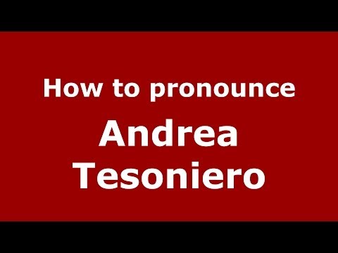 How to pronounce Andrea Tesoniero (Italian/Italy)  - PronounceNames.com