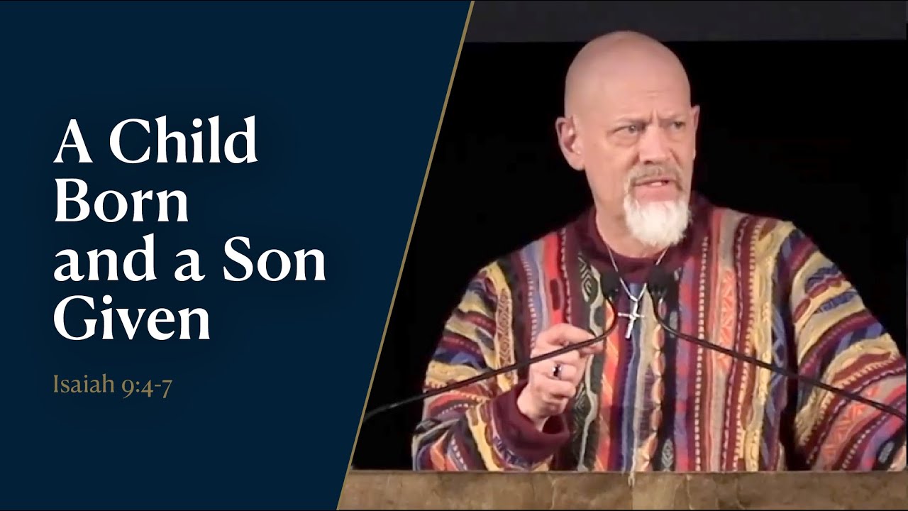 A Child Born and a Son Given - Dr. James White