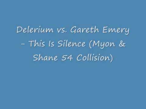 Delerium vs. Gareth Emery - This Is Silence (Myon & Shane 54 Collision)