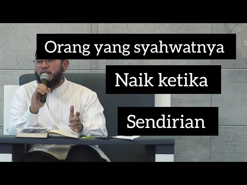 Lust flares up when alone - Ustadz Muhammad Nuzul Dzikri Hafizahullah