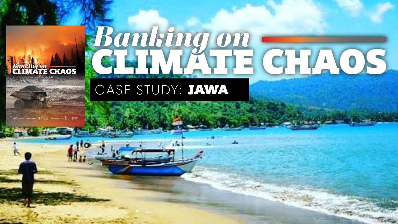 Banking on Climate Chaos Case Study: Jawa 9 & 10