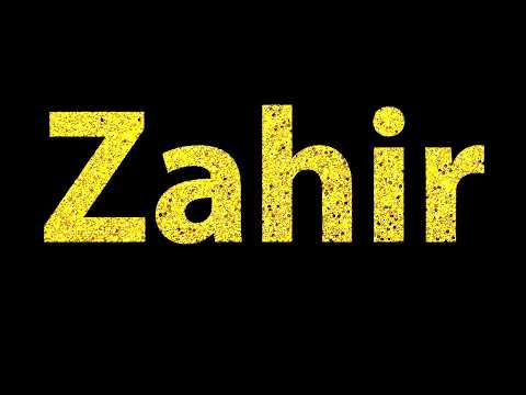 How To Pronounce Zahir