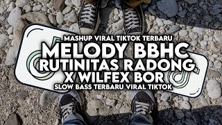 Download lagu DJ MELODY BBHC X RUTINITAS RADONG X WILFEX BOR SLOW BASS TERBARU VIRAL TIKTOK mp3