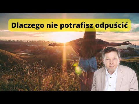 Eckhart Tolle Jak odpuścić (Lektor PL)
