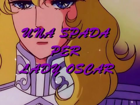 UNA SPADA PER LADY OSCAR - VIDEOSIGLA OP/ED base musicale - CRISTINA D'AVENA & VINCENZO DRAGHI