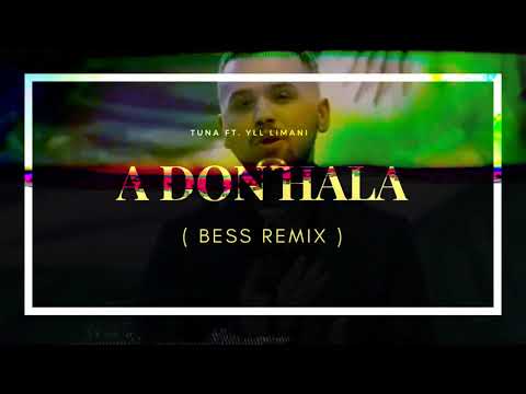 Tuna ft. Yll Limani - A Don Hala (Bess Remix)