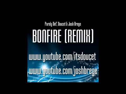 PurelyDef, Doucet & Josh Brege - Bonfire Remix