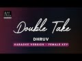 Double Take - Dhruv (FEMALE key karaoke) - Piano Instrumental Cover with Lyrics