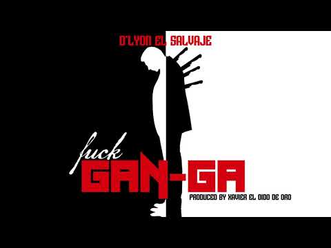 D'Lyon "El Salvaje"-Fuck Ganga (El Salvaje Version)