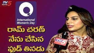 Ram Charan Does Not Eat Food Prepared by Me | Upasana Konidela | Happy Women’s Day 2019