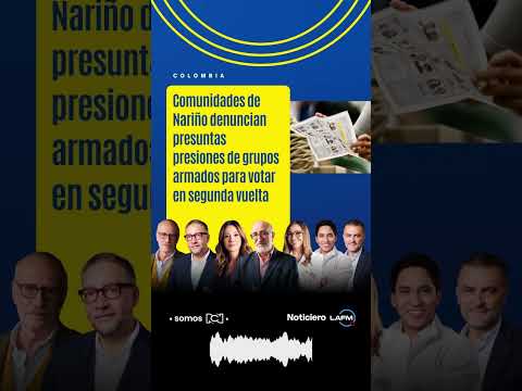 Comunidades de Nariño denuncian presuntas presiones de grupos armados para votar en segunda vuelta.