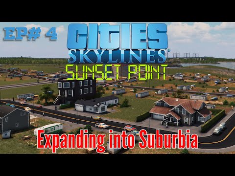 Cities Skylines   Sunset Point EP4 Expanding into Suburbia