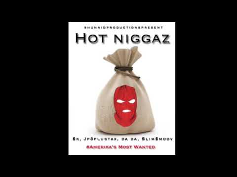 “Hot Niggaz” | $K, Da Da, Jp3plustax, Slim$moov