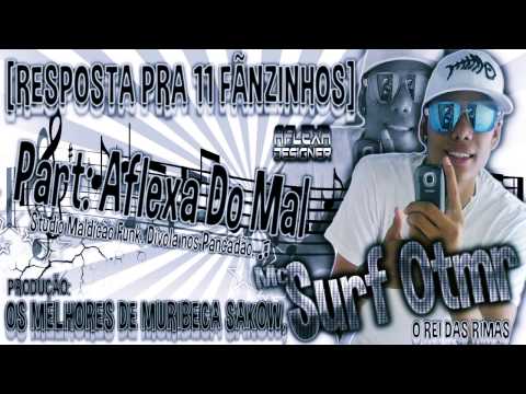 Mc Surf O Rei Das Rimas Resposta Pra 11 Fãnzinhos - Part Aflexa Do Maal - Produção - StuudiO M.FuunK