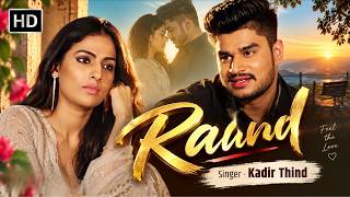 Download lagu New Punjabi Song 2026 - Raund - Kadir Thind - Latest Punjabi Song 2026 mp3