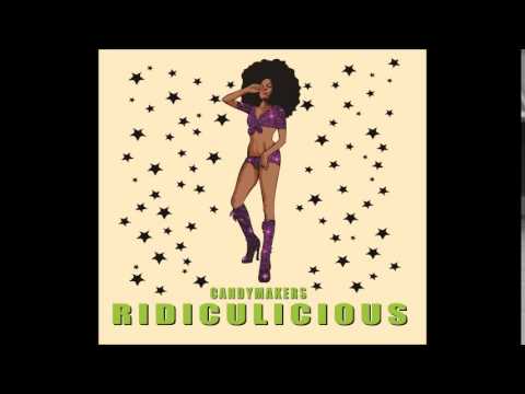 Candymakers- Dip You In Chocolate- Ridiculicious