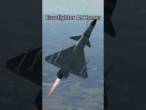 When You Have Eurofighter At Home
