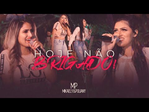 Hoje Não Brigado - Mikaely e Poliany