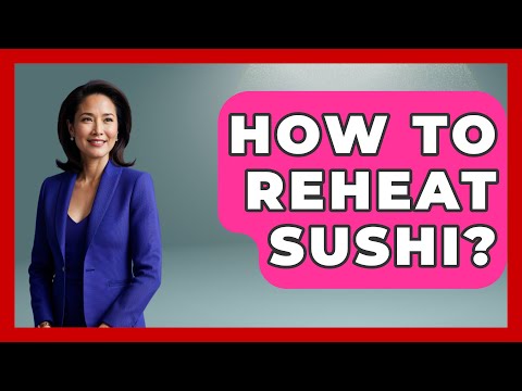 How To Reheat Sushi? - Japan Past and Present